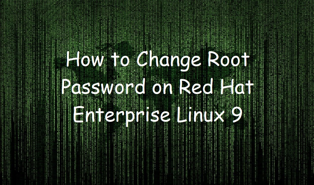 How to Change Root Password on Red Hat Enterprise Linux 9