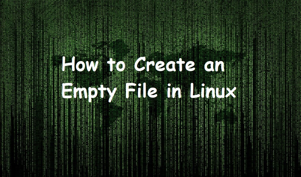 How to Create an Empty File in Linux