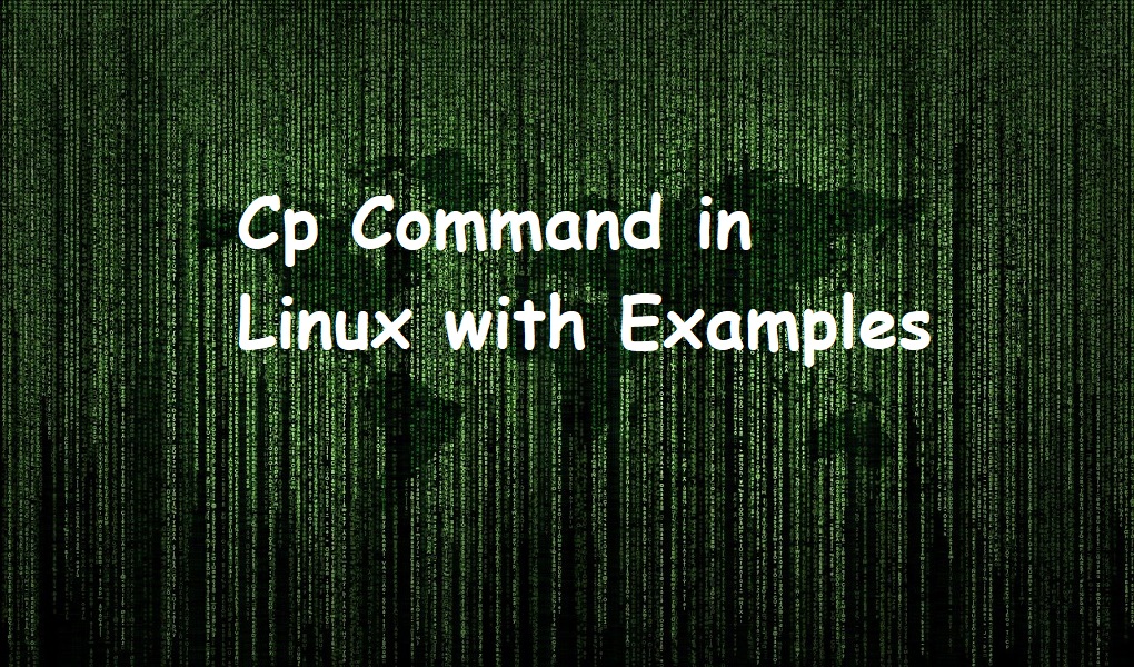 Cp Command in Linux with Examples