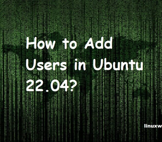 How to Add Users in Ubuntu 22.04?