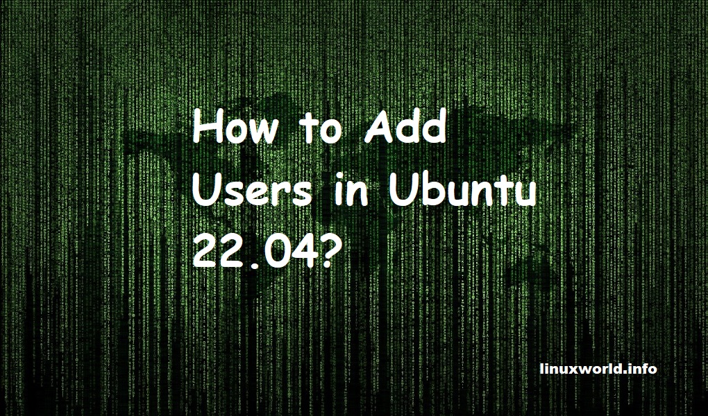 How to Add Users in Ubuntu 22.04?