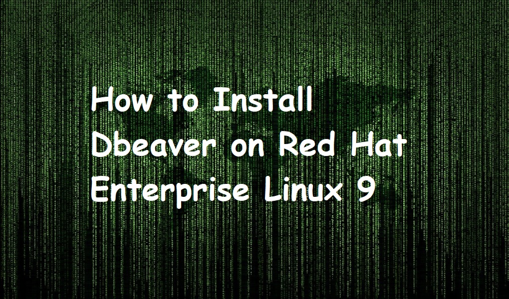How to Install Dbeaver on Red Hat Enterprise Linux 9