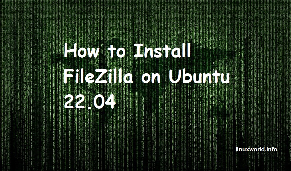 How to Install FileZilla on Ubuntu 22.04