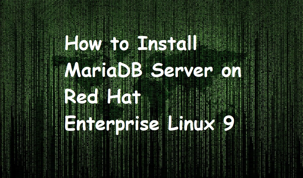 How to Install MariaDB Server on Red Hat Enterprise Linux 9