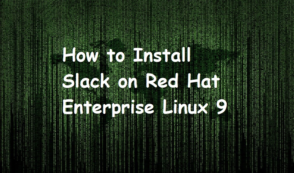 How to Install Slack on Red Hat Enterprise Linux 9