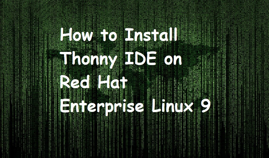 How to Install Thonny IDE on Red Hat Enterprise Linux 9