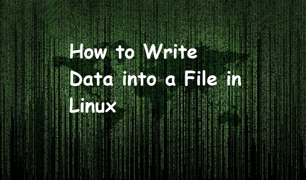 How to Write Data into a File in Linux