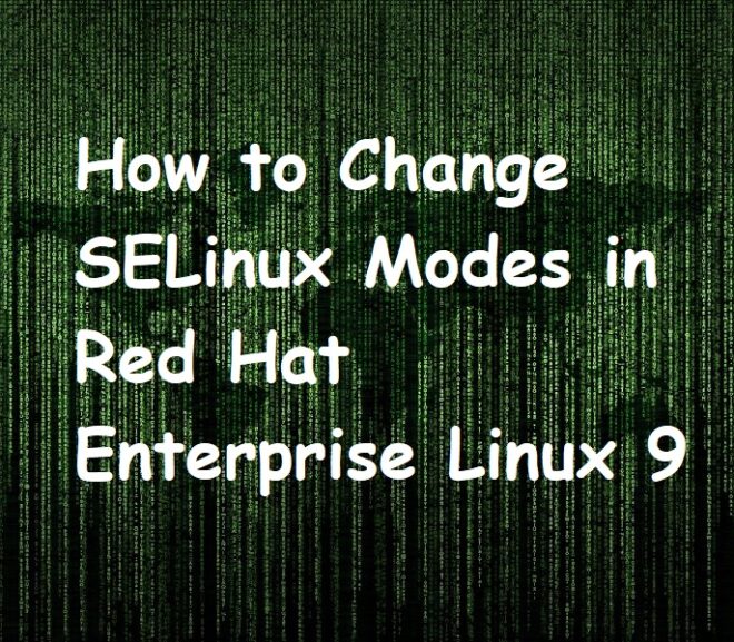 How to Change SELinux Modes in Red Hat Enterprise Linux 9
