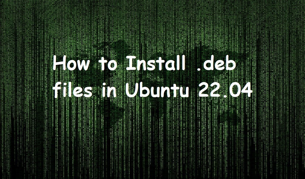 How to Install .deb files in Ubuntu 22.04