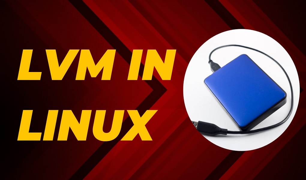 What is LVM in Linux with Examples?