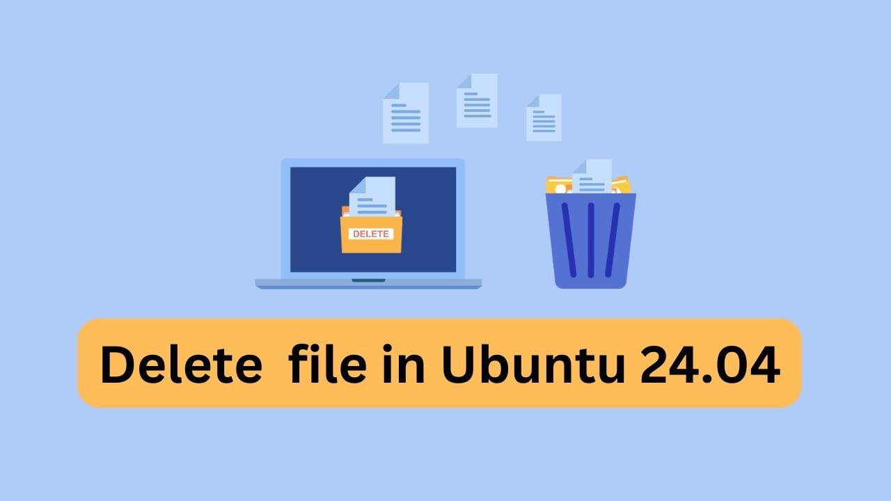 How to Delete a File in Ubuntu 24.04 LTS