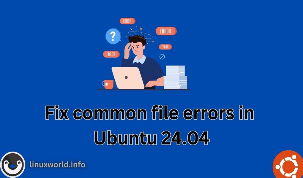 Fix common file errors in Ubuntu 24.04