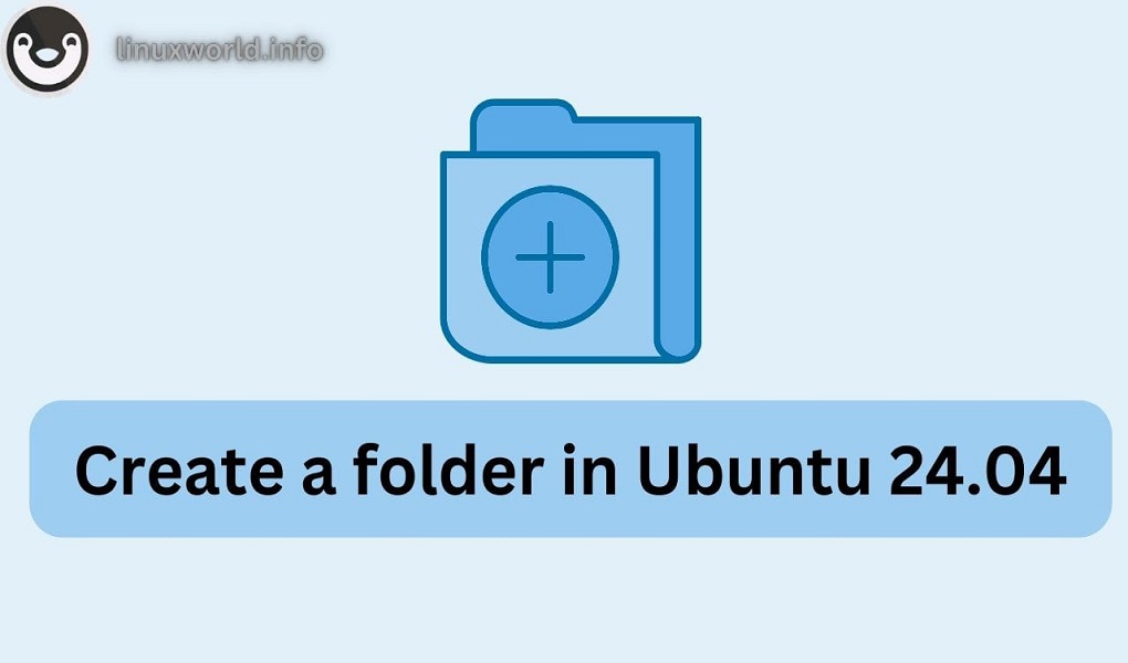 How to Create a Folder in Ubuntu 24.04