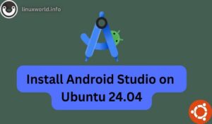 Install Android Studio on Ubuntu 24.04