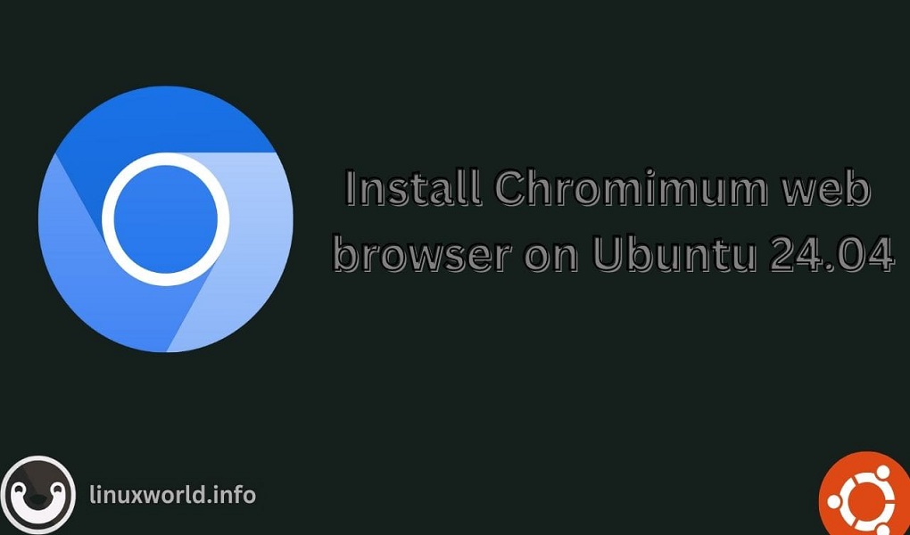 How to Install Chromium Web Browser on Ubuntu 24.04