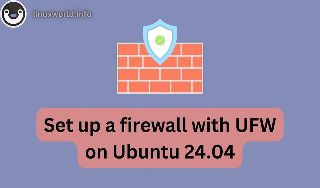 How to Set Up a Firewall with UFW on Ubuntu 24.04 LTS