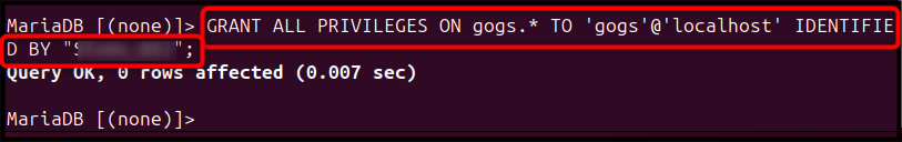 GRANT ALL PRIVILEGES ON gogs.* TO 'gogs'@'localhost' IDENTIFIED BY "password";