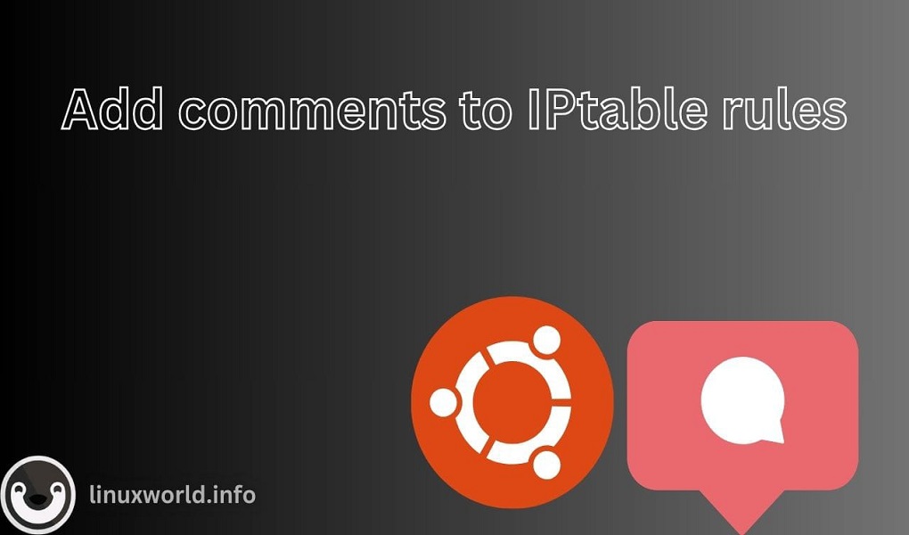 How to Add Comments to IPtable Rules