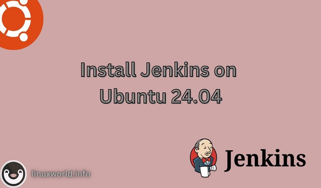 How to Install and Configure Jenkins for on Ubuntu 24.04 LTS