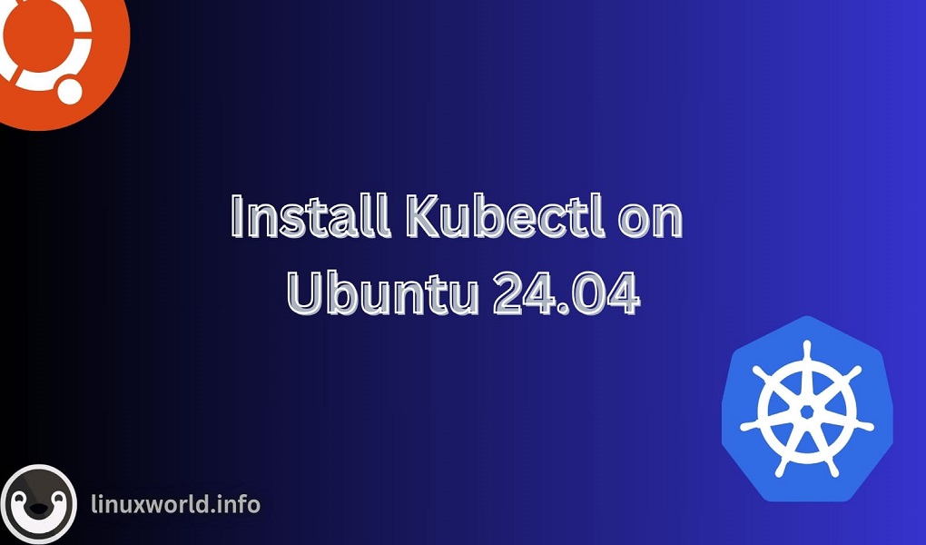 How to Install Kubectl on Ubuntu 24.04