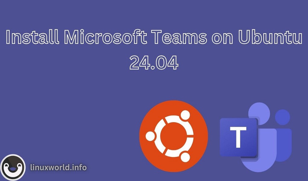 Install Microsoft Teams on Ubuntu 24.04