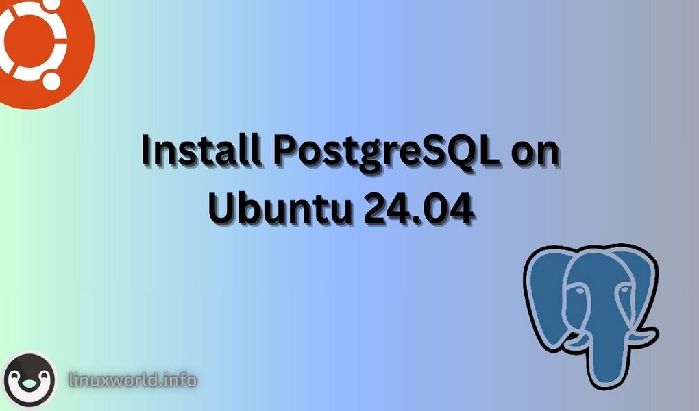 How to Install PostgreSQL on Ubuntu 24.04