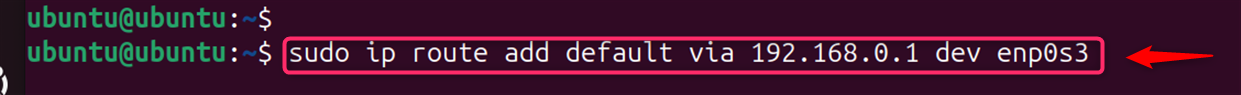 sudo ip route add default via 192.168.0.1 dev enp0s3