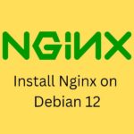 How to Install Nginx on Debian 12: 4 Easy Methods